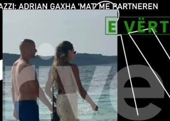 Adrian Gaxha kapet “mat” në jug, a është kjo vajza që i ka rrëmbyer zemrën?